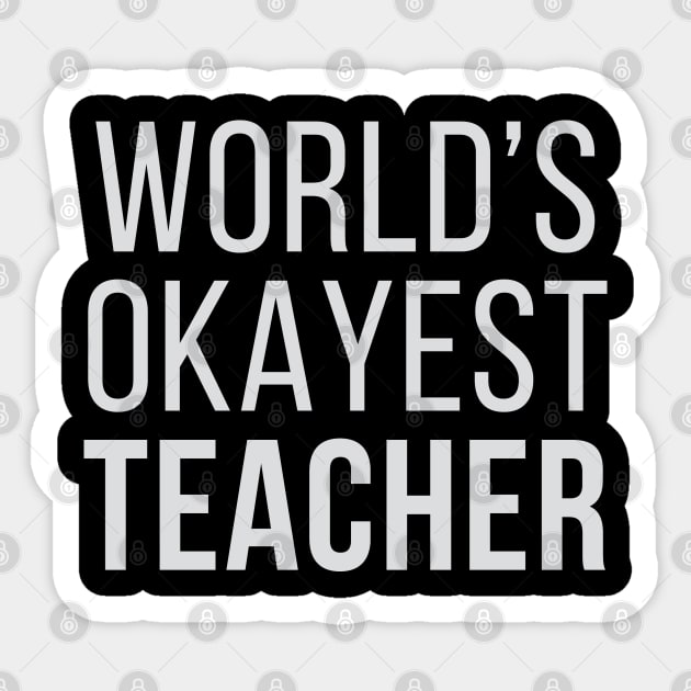 World's Okayest Teacher Sticker by Venus Complete